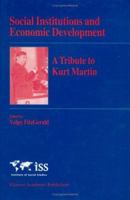 Social Institutions and Economic Development: A Tribute to Kurt Martin 1402008945 Book Cover