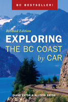 Exploring the BC Coast by Car Revised Edition 1550174150 Book Cover
