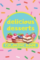 DELICIOUS DESSERTS COLORING BOOK: Collection of Dessert,Coloring Book,Gift For Children,Birthday,Pancakes, Cupcakes, Ice Cream Activities Book B087SLMSXF Book Cover