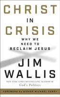 Christ in Crisis: Why We Need To Reclaim Jesus 0062914766 Book Cover