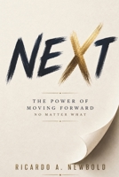 NEXT: The Power of Moving Forward No Matter What (The Life Architecture) B0HDQXFXX7 Book Cover