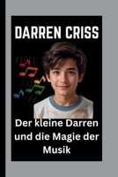 DARREN CRISS: Der kleine Darren und die Magie der Musik (German Edition) B0FPGCJ68J Book Cover