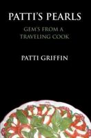 Patti's Pearls: Gem's from a traveling cook 0595383343 Book Cover