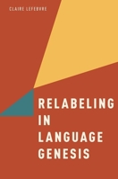 Relabeling in Language Genesis 0199945314 Book Cover
