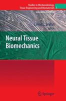 Neural Tissue Biomechanics (Studies in Mechanobiology, Tissue Engineering and Biomaterials) 3642138896 Book Cover