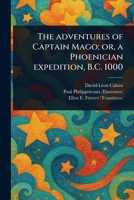 The Adventures of Captain Mago; or, a Phoenician Expedition, B.C. 1000 1023314592 Book Cover