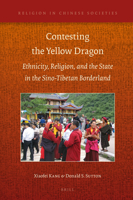 Contesting the Yellow Dragon: Ethnicity, Religion, and the State in the Sino-Tibetan Borderland 9004319220 Book Cover