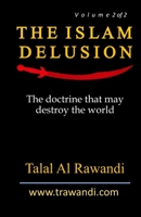 The Islam Delusion - Volume 2 of 2: The Doctrine that May Destroy the World B084DHD1YD Book Cover