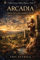 Other Lives, Other Places - Part 3: Quest for a Pre-Modern World B0H53DXBJD Book Cover