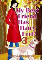 My Best Friend Has Hairy Feet! Book 3 1291927654 Book Cover