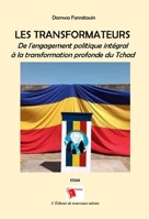 Les Transformateurs: De l'engagement politique intégral à la transformation profonde du Tchad 2376701775 Book Cover