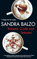 Brewed, Crude and Tattooed (Maggy Thorsen Mystery #4) 0727867350 Book Cover