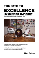 The Path to Excellence : 31 Days to the Zone 1646106709 Book Cover