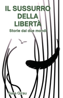 Il sussurro della libertà: Storie dai due mondi B0FSZF7FWM Book Cover