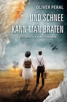 Und Schnee kann man braten (German Edition) B0CJLLK8F5 Book Cover