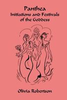 Panthea: Initiations and Festivals of the Goddess 1484800311 Book Cover