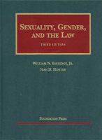 Sexuality, Gender and the Law (University Casebook Series) 1587788047 Book Cover