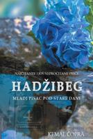 Hadzibeg 4: Najcitanije I Jos Neprocitane Price Mladog Pisca Pod Stare Dane 9958589737 Book Cover