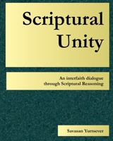 Scriptural Unity: An interfaith dialogue through Scriptural Reasoning 1478247428 Book Cover