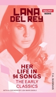 Lana Del Rey: Her Life In 94 Songs, The Early Classics 1915406242 Book Cover