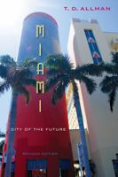 Miami: City of the Future 0871131021 Book Cover