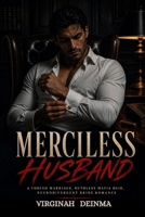MERCILESS HUSBAND: A Forced Marriage, Ruthless Mafia Heir, Neurodivergent Bride Romance (THE FALCONE VOWS SERIES) B0HDTYQSW4 Book Cover