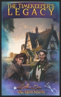 The Timekeeper's Legacy: Book One B0CHLHFNL5 Book Cover