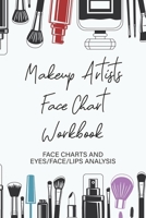 Makeup Artists Workbook: Facecharts and Makeup Journal for Creating Beautiful Creative Looks Every Time 1655060287 Book Cover