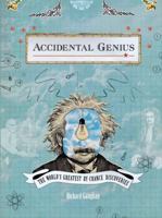 Accidental Genius: The World's Greatest By-Chance Discoveries 1435125576 Book Cover