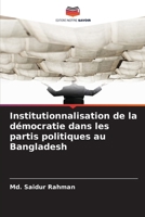 Institutionnalisation de la démocratie dans les partis politiques au Bangladesh (French Edition) 6209458963 Book Cover