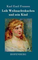 Leib Weihnachtskuchen And His Child (Studies in Austrian Literature, Culture, and Thought) 3861997444 Book Cover