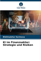 KI im Finanzsektor: Strategie und Risiken (German Edition) 6209829635 Book Cover