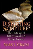 Distorting Scripture?: The Challenge of Bible Translation & Gender Accuracy 0830819401 Book Cover