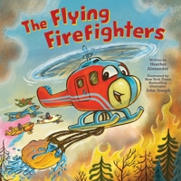 The Flying Firefighters 1464268045 Book Cover