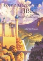 Dreamworld Tibet: Western Illusions 0834805464 Book Cover