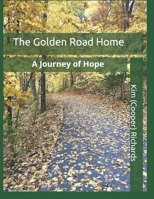 The Golden Road Home: A Journey of Hope B0F9DWLH3G Book Cover