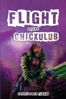 Flight of The Chicxulub 1837946574 Book Cover