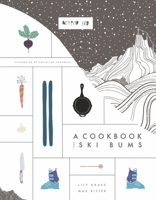 Beyond Skid: A Cookbook For Ski Bums 173605533X Book Cover