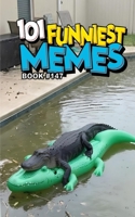 101 FUNNIEST MEMES: BOOK 147 B0GXKR8MFC Book Cover