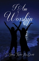 I Am Worship 1716915007 Book Cover