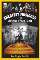 M-G-M's Greatest Musicals: The Arthur Freed Unit 0385039654 Book Cover