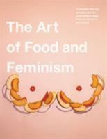 The Art of Food and Feminism 1941049516 Book Cover