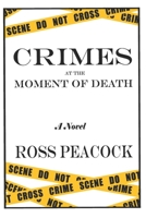 Crimes at the Moment of Death : A True Account As Told by Jaffery Doswell 1099217350 Book Cover