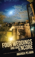 Four Weddings and an Encore : A Life in Rock with All Its Rolls Reflected from a Parisian Window 1966155239 Book Cover
