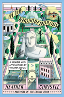 In the Rhododendrons: A Memoir with Appearances by Virginia Woolf 1643755927 Book Cover