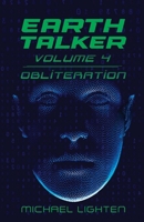 EARTH TALKER 4: OBLITERATION (Earth Talker Volume 3) B0DV6QWJ1W Book Cover