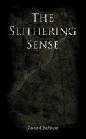 The Slithering Sense 1456733265 Book Cover