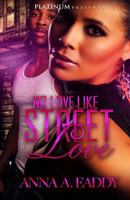 No Love Like Street Love 153691729X Book Cover