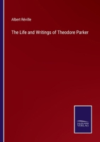 The Life and Writings of Theodore Parker 3375039247 Book Cover