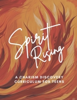 Spirit Rising: Teaching Teens to Understand Their Unique Call, Gifts, and Mission B0F9T8JYQM Book Cover